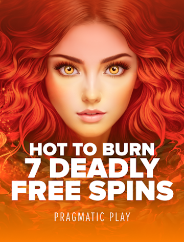 Hot to Burn - 7 Deadly Free Spins